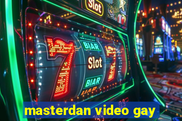 masterdan video gay