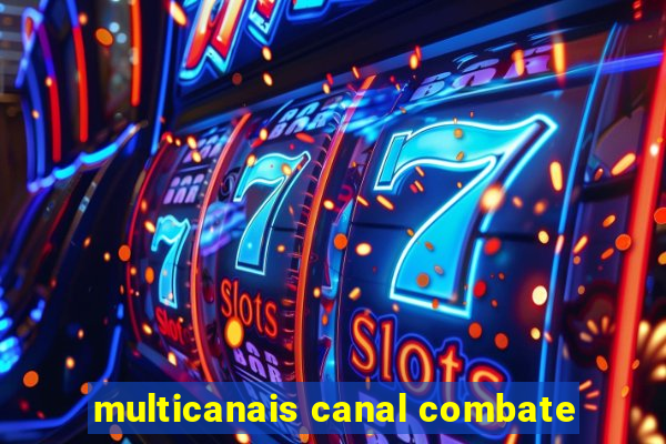 multicanais canal combate