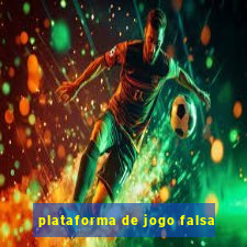 plataforma de jogo falsa