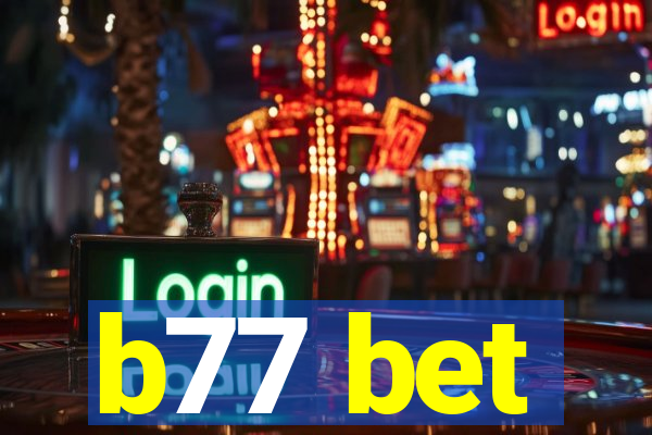 b77 bet