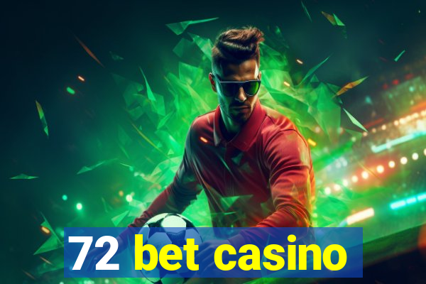 72 bet casino