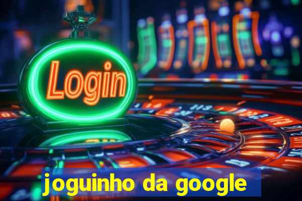 joguinho da google