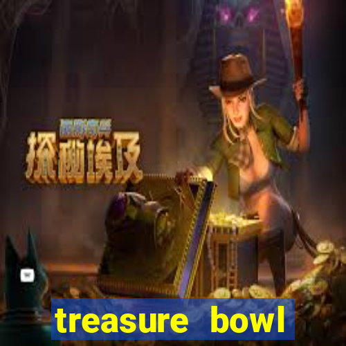 treasure bowl melhor horário para jogar