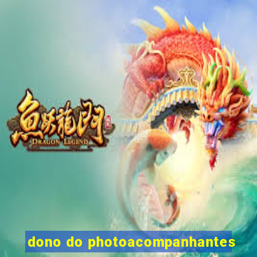 dono do photoacompanhantes