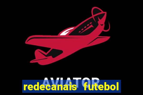 redecanais futebol ao vivo