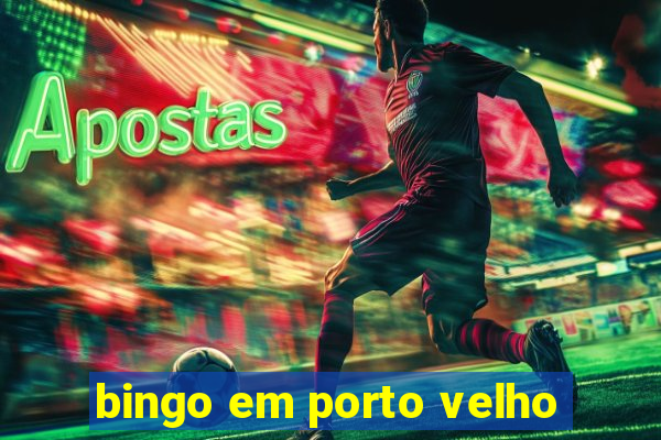 bingo em porto velho