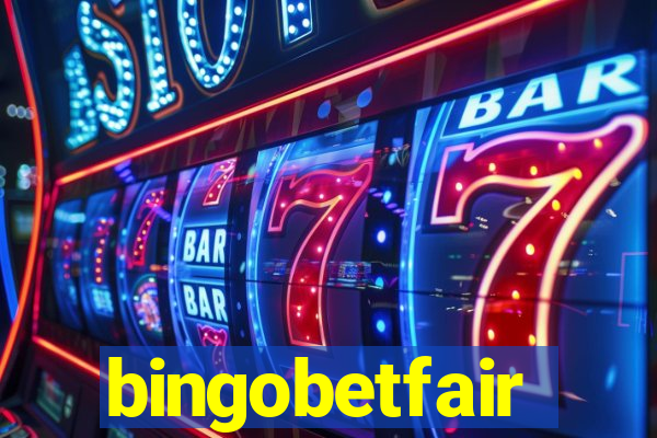 bingobetfair