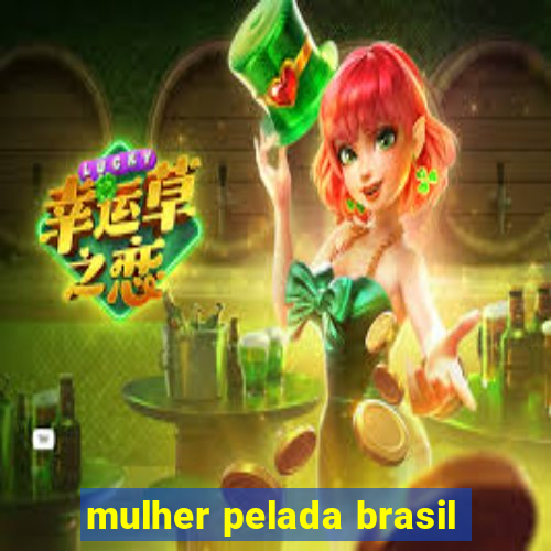 mulher pelada brasil